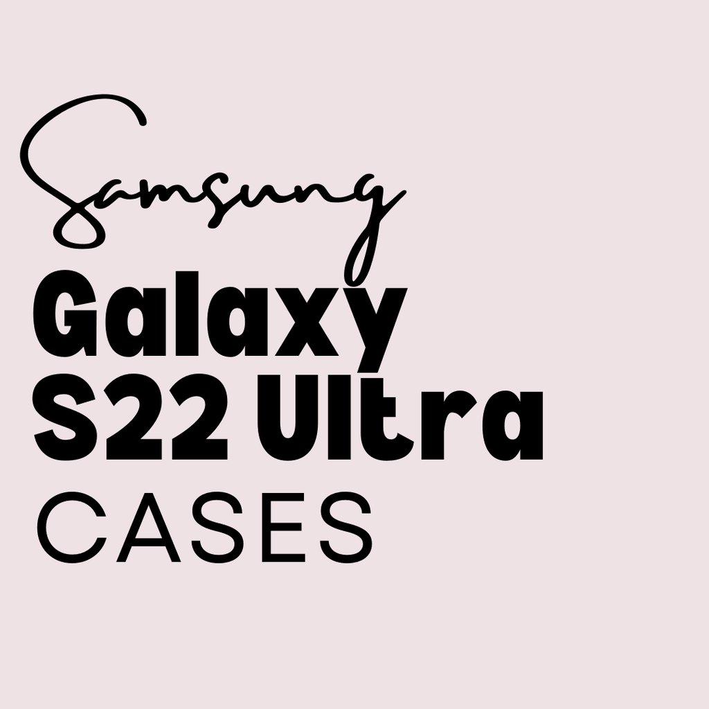 Samsung Galaxy S22 Ultra Cases - Minca Cases